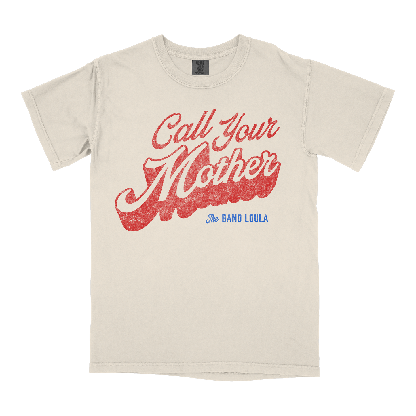 Call Your Mother Tee — The Band Loula