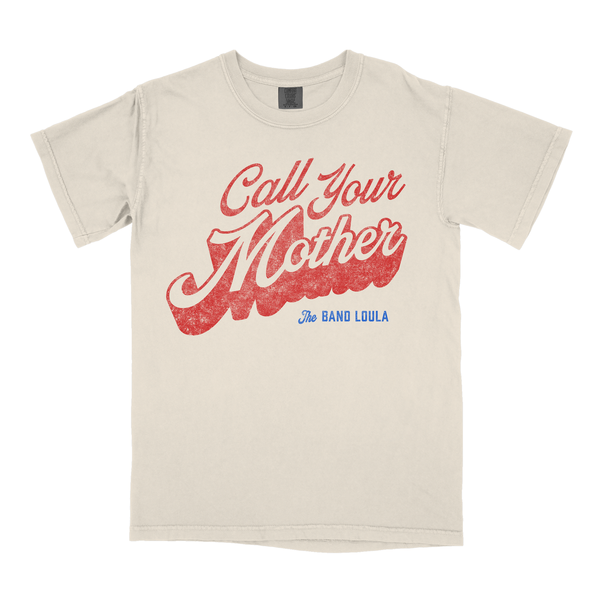 Call Your Mother Tee — The Band Loula